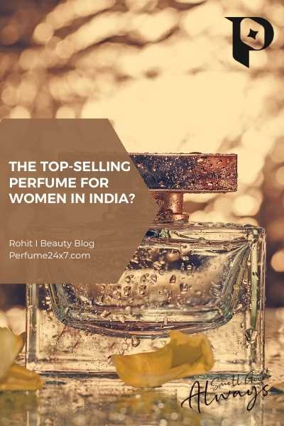 Best Selling Perfume for Women: Top 10 Must-Have Fragrances of