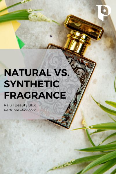 Natural vs. Synthetic Fragrance Ingredients: What You Need to Know